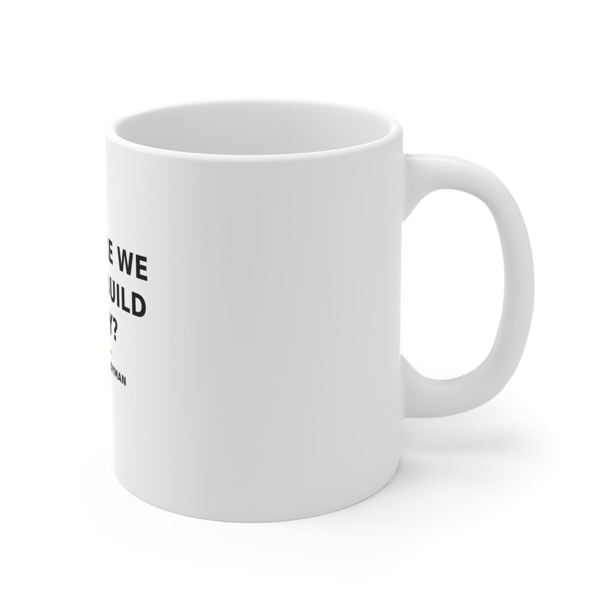 What Are We Gonna Build Today? — Mug 11oz