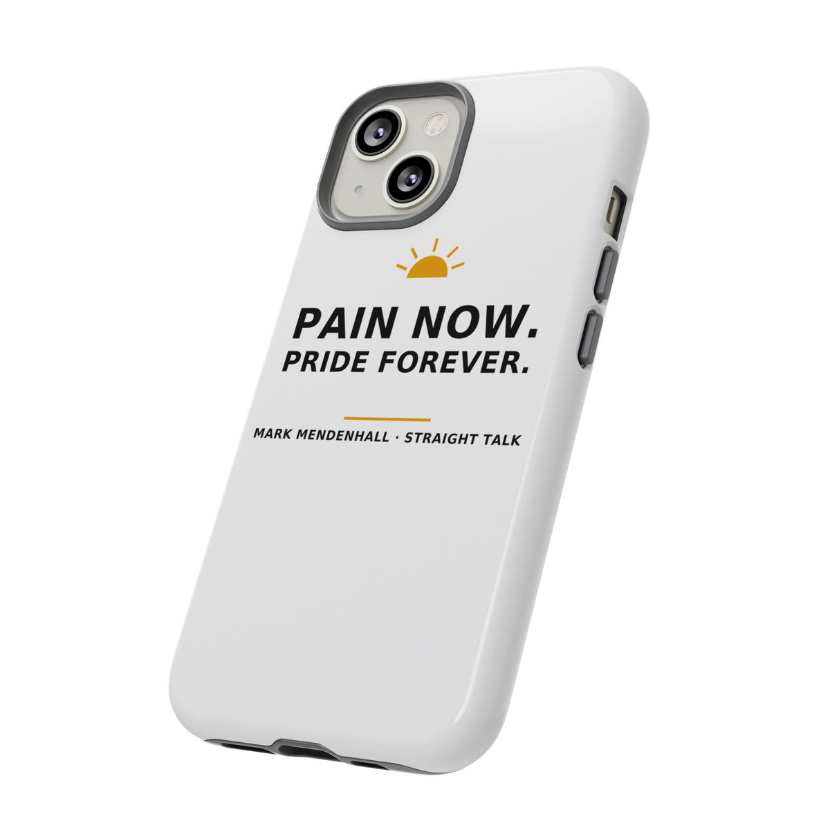 Pain Now. Pride Forever. — Phone Case