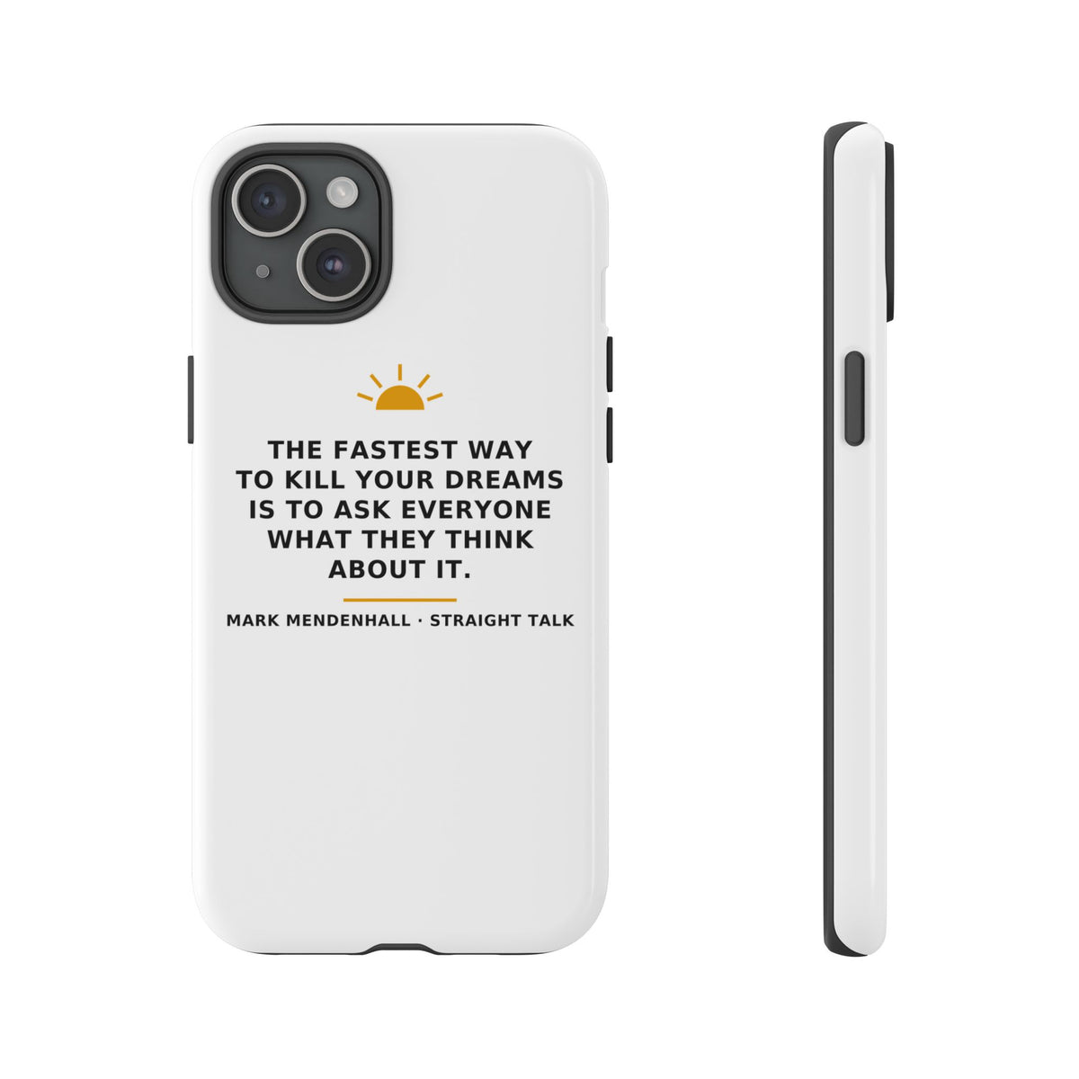 The Fastest Way to Kill Your Dreams — Phone Case