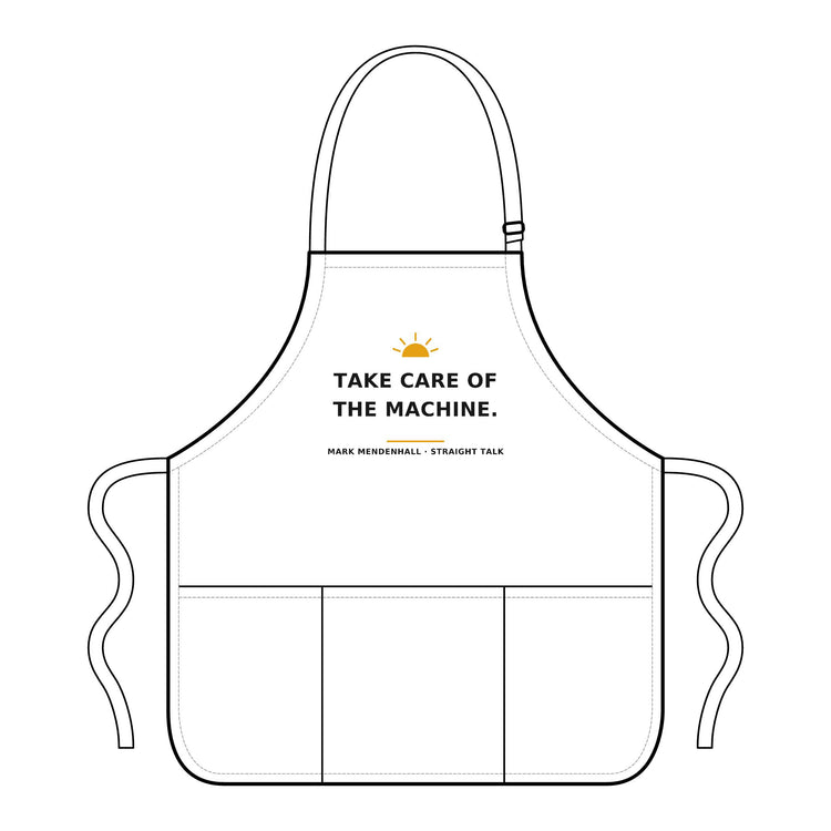 Take Care of the Machine — Apron