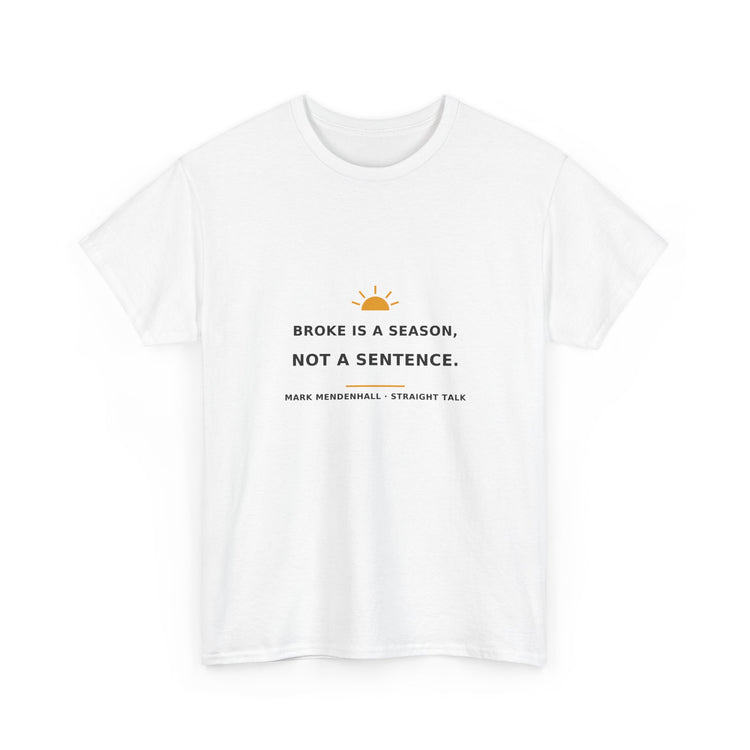 Broke Is a Season, Not a Sentence — Unisex Tee
