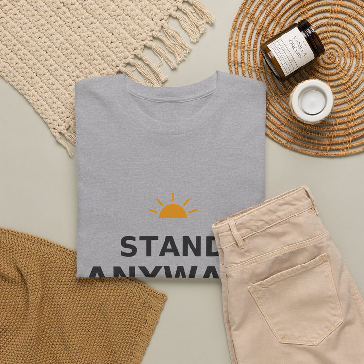 Stand Anyway — Unisex Tee