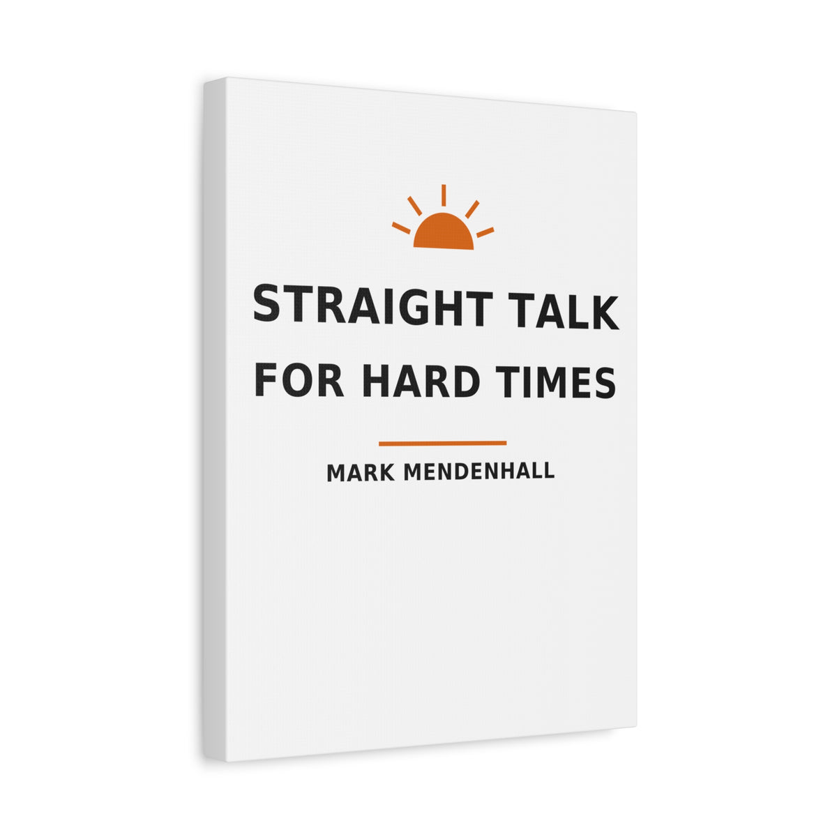 Straight Talk for Hard Times — Canvas Print