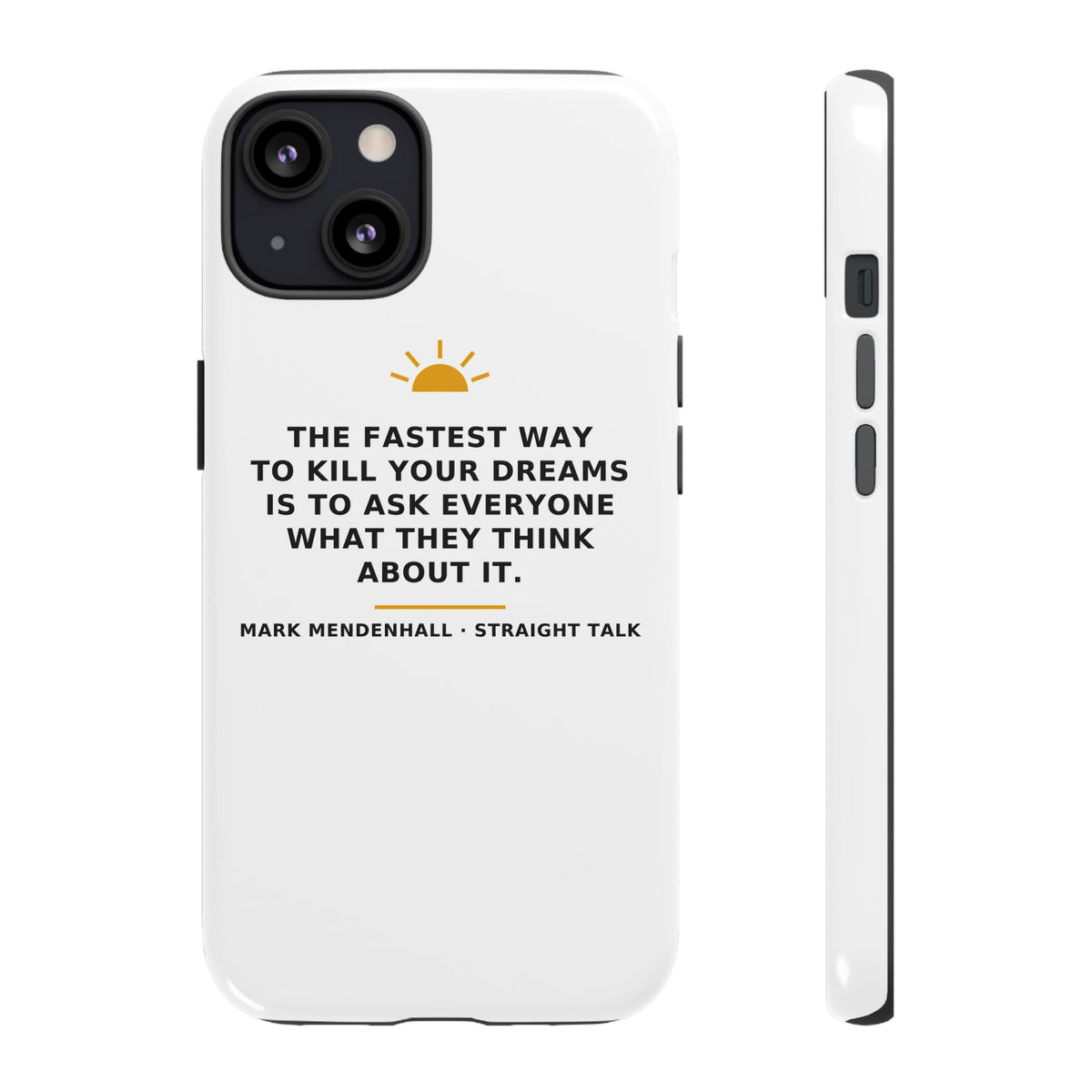 The Fastest Way to Kill Your Dreams — Phone Case