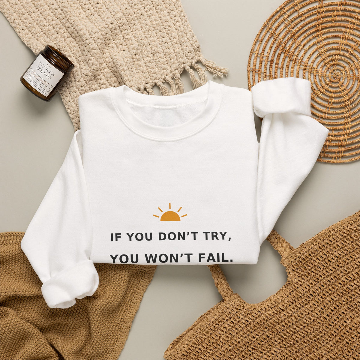 If You Don’t Try, You Won’t Fail — Crewneck Sweatshirt