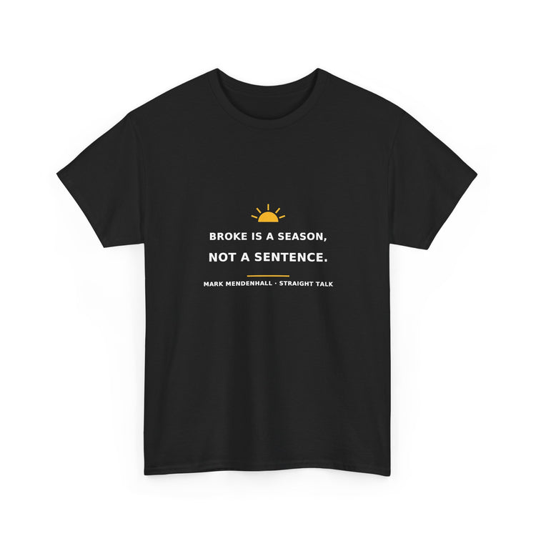 Broke Is a Season, Not a Sentence — Unisex Tee