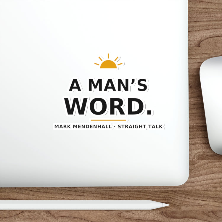 A Man's Word — Die-Cut Sticker