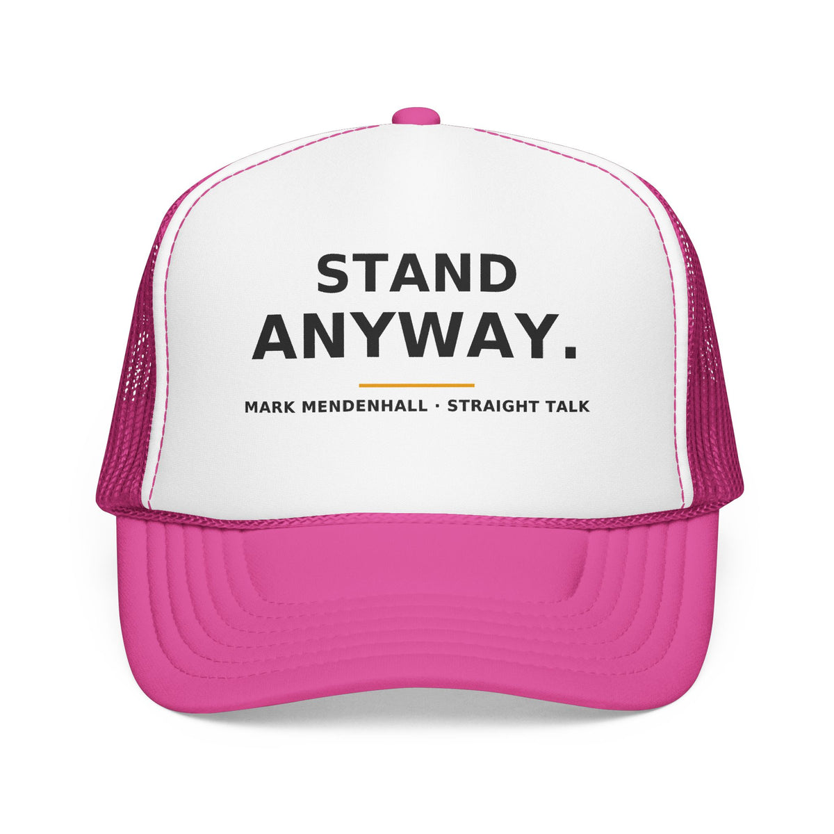 Stand Anyway — Trucker Cap