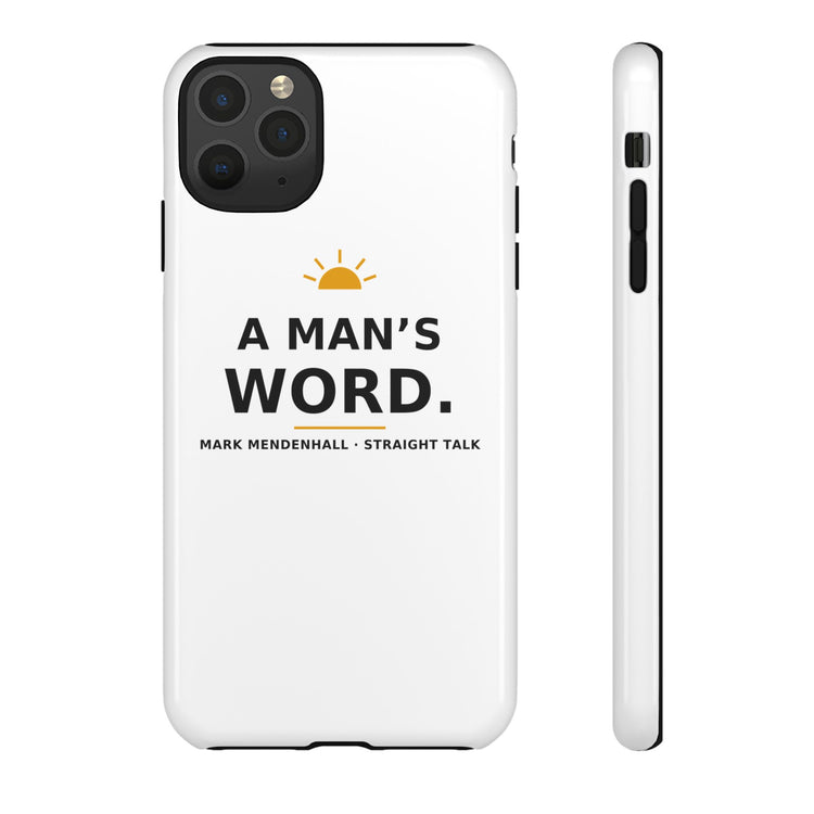 A Man's Word — Phone Case