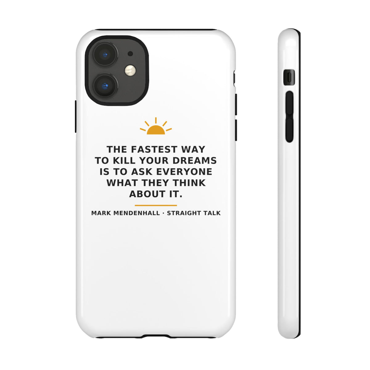 The Fastest Way to Kill Your Dreams — Phone Case