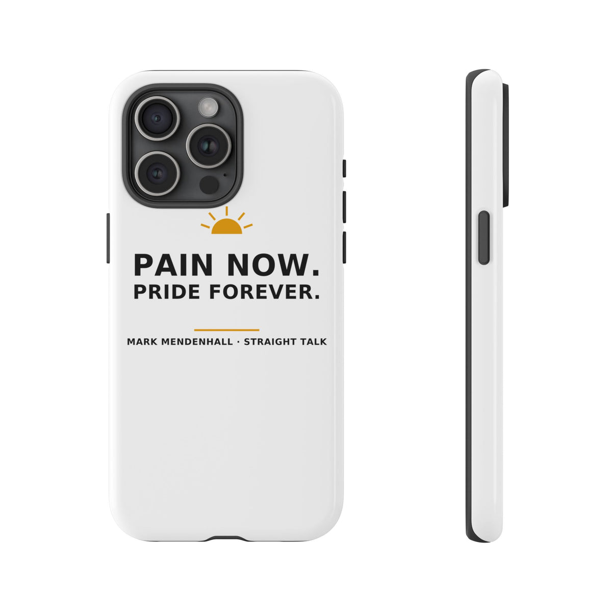 Pain Now. Pride Forever. — Phone Case
