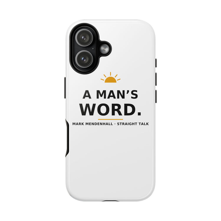 A Man's Word — Phone Case