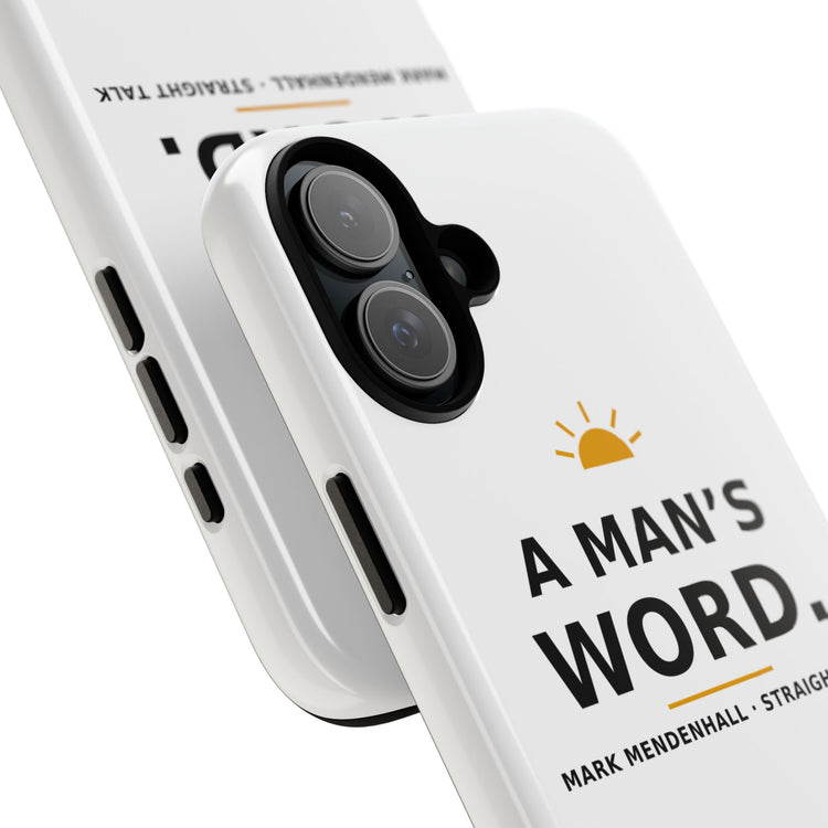 A Man's Word — Phone Case