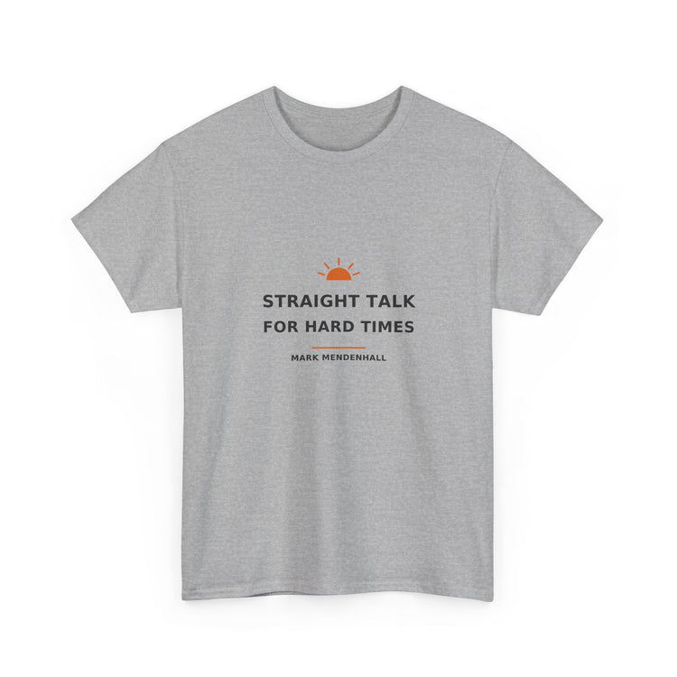 Straight Talk for Hard Times — Unisex Tee