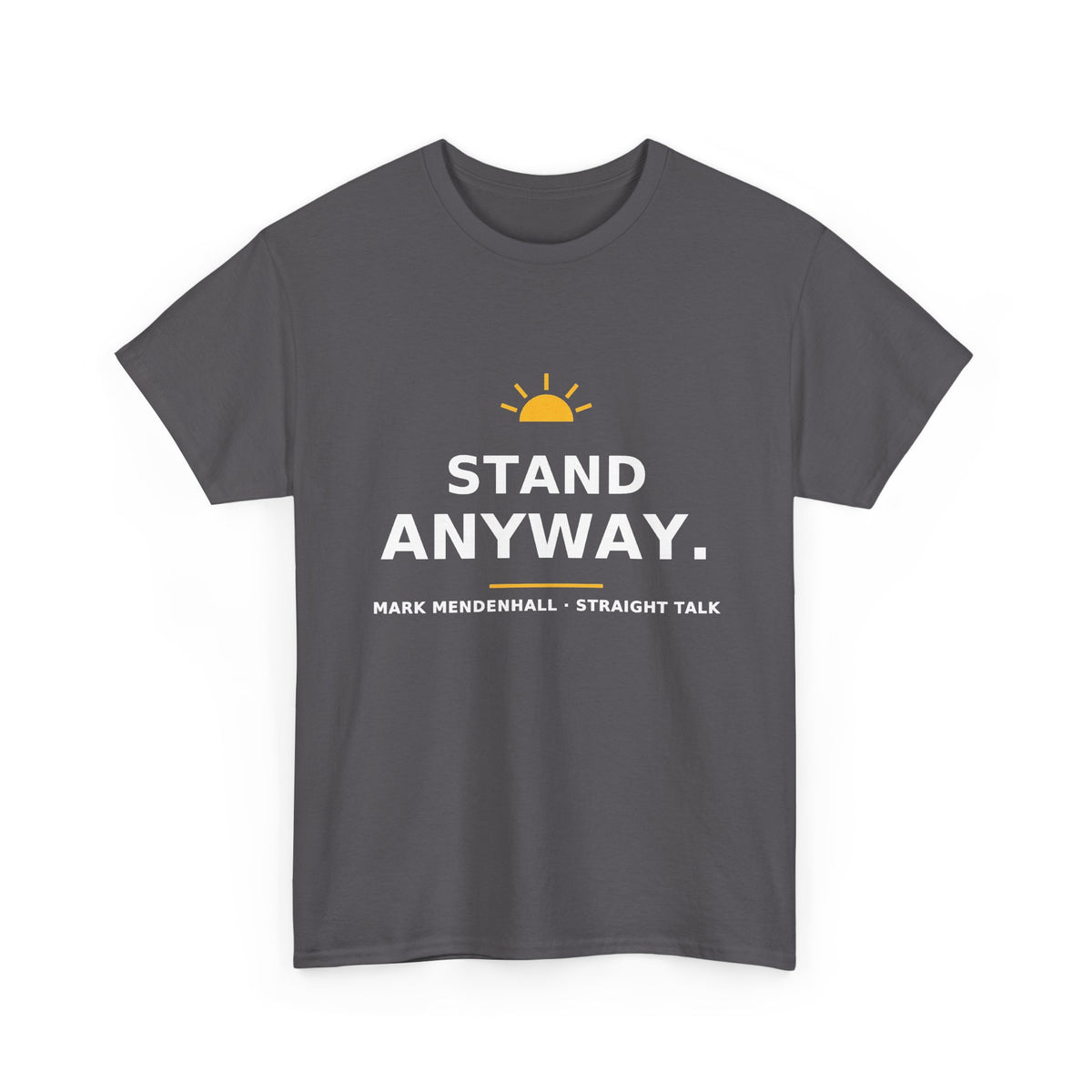 Stand Anyway — Unisex Tee