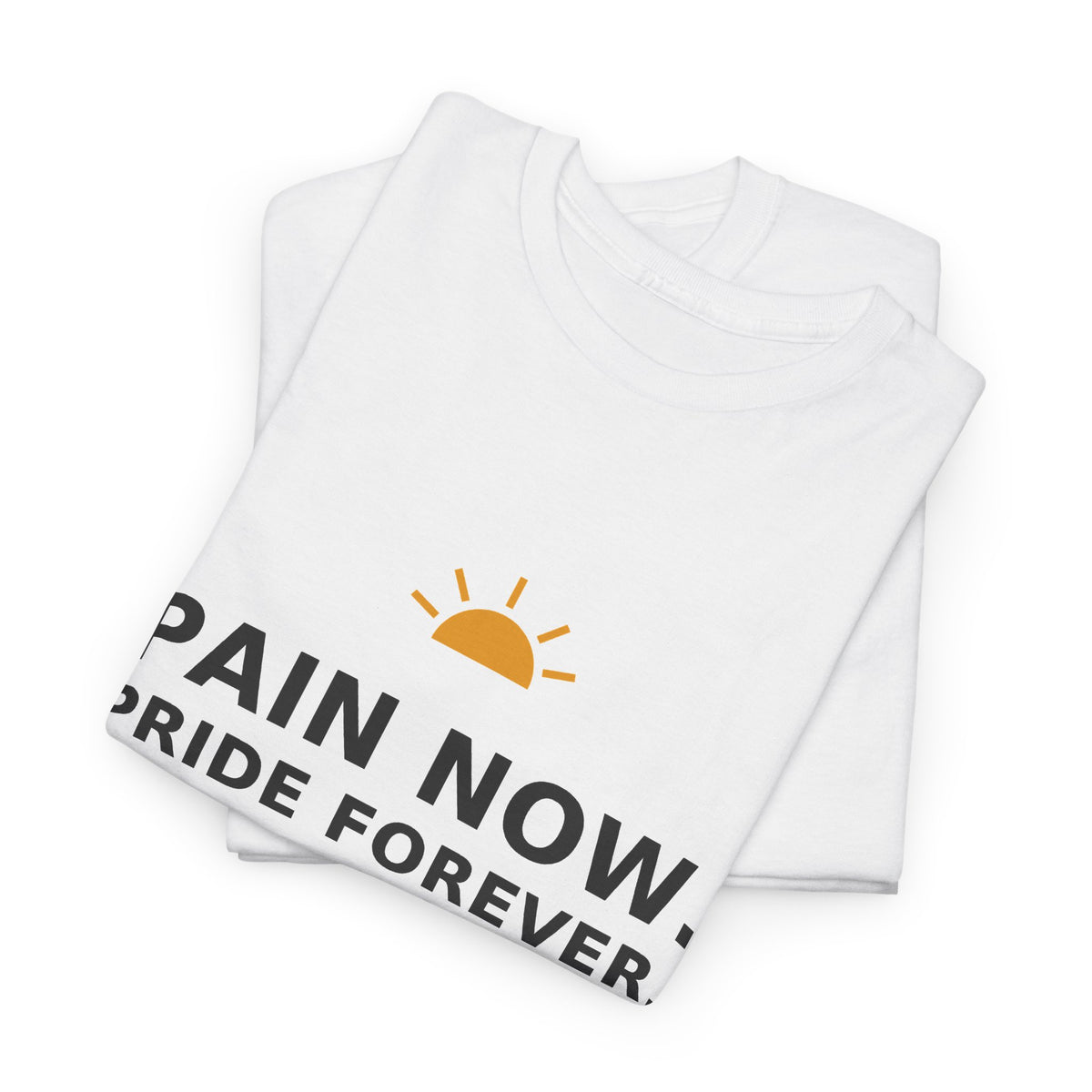 Pain Now. Pride Forever. — Unisex Tee