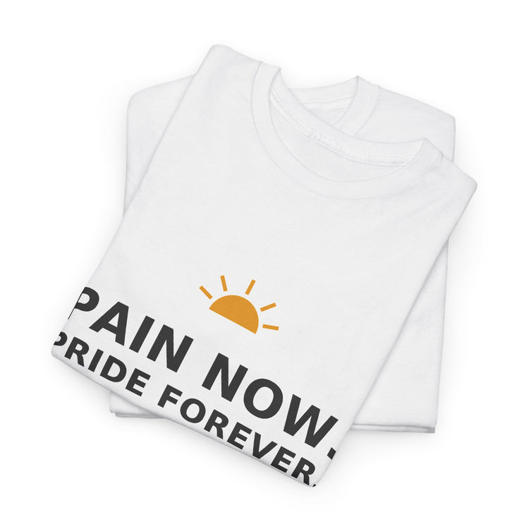 Pain Now. Pride Forever. — Unisex Tee