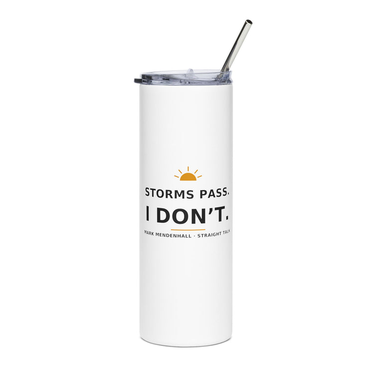 Storms Pass. I Don't. — Tumbler