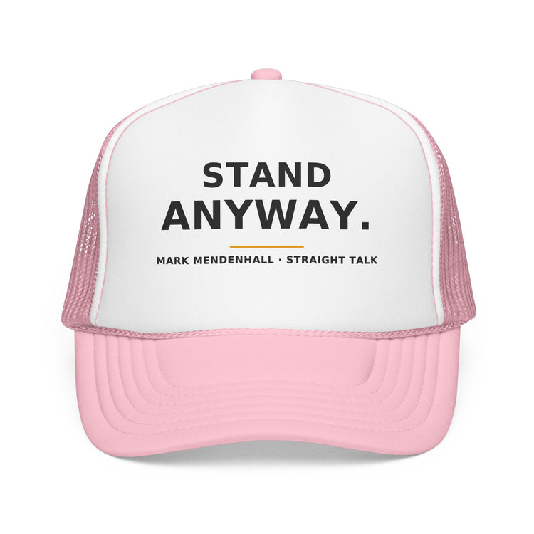 Stand Anyway — Trucker Cap