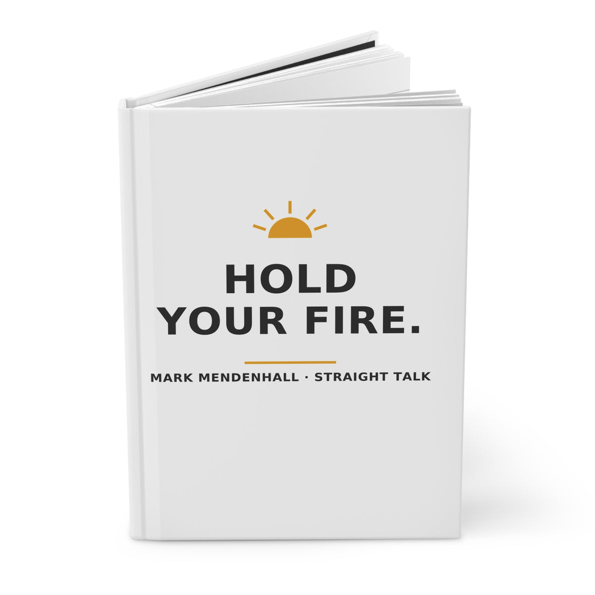 Hold Your Fire — Hardcover Journal