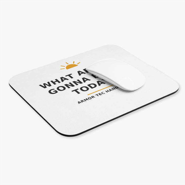 What Are We Gonna Build Today? — Mouse Pad