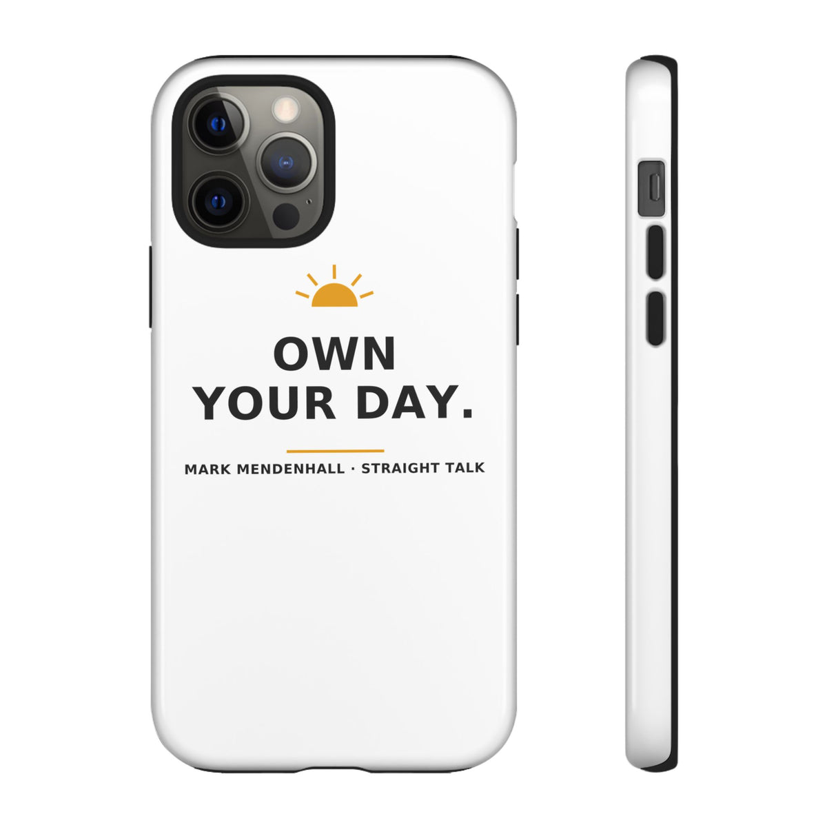 Own Your Day — Phone Case