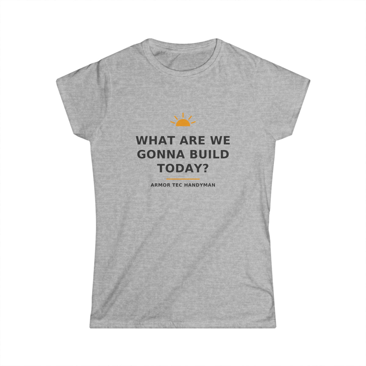 What Are We Gonna Build Today? — Women's Tee