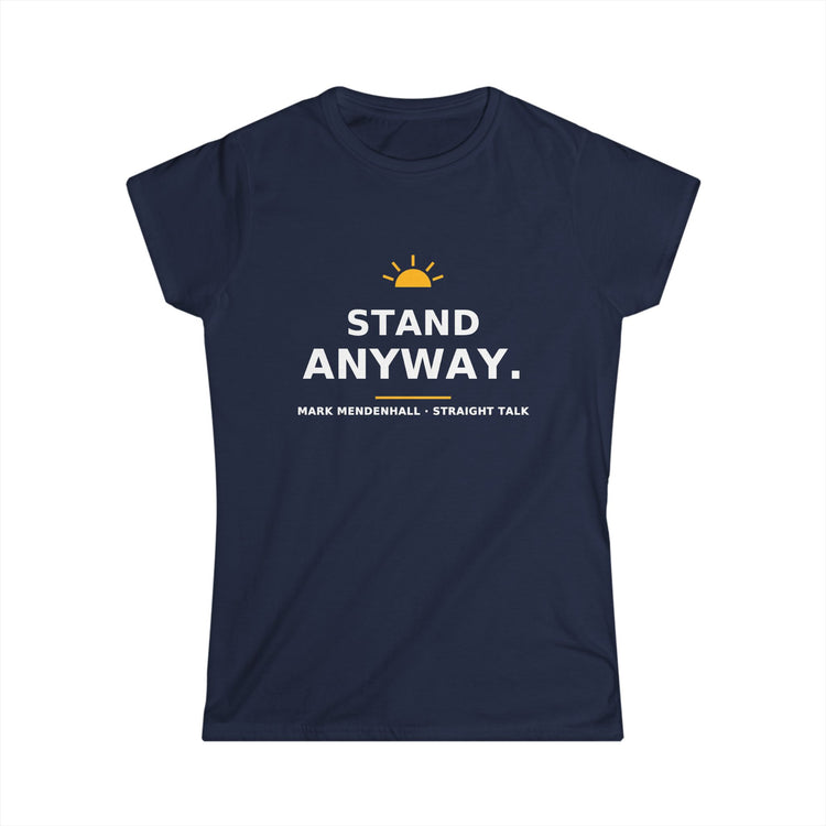 Stand Anyway — Women’s Tee