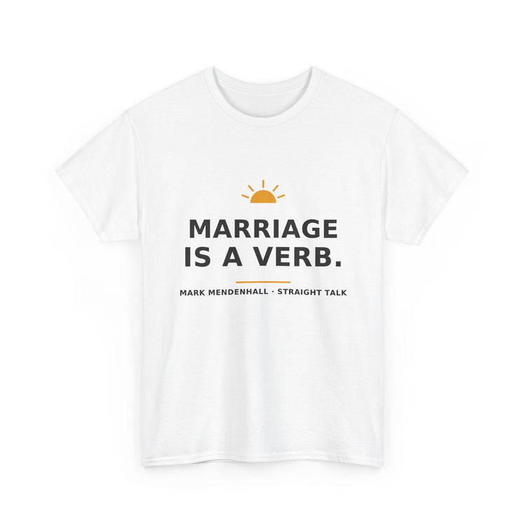 Marriage Is a Verb — Unisex Tee