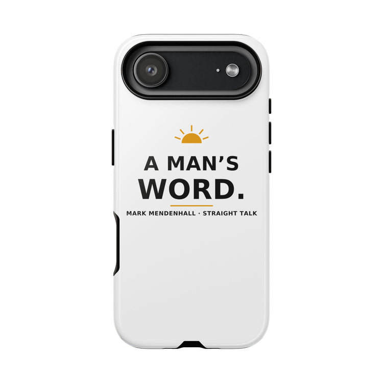 A Man's Word — Phone Case