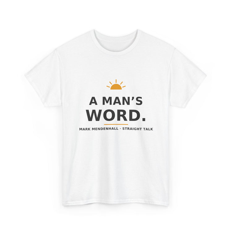 A Man's Word — Unisex Tee