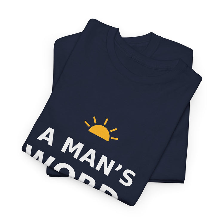 A Man's Word — Unisex Tee