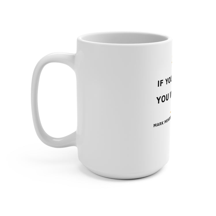 If You Don’t Try, You Won’t Fail — Mug 15oz