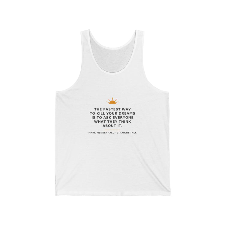 The Fastest Way to Kill Your Dreams — Tank Top