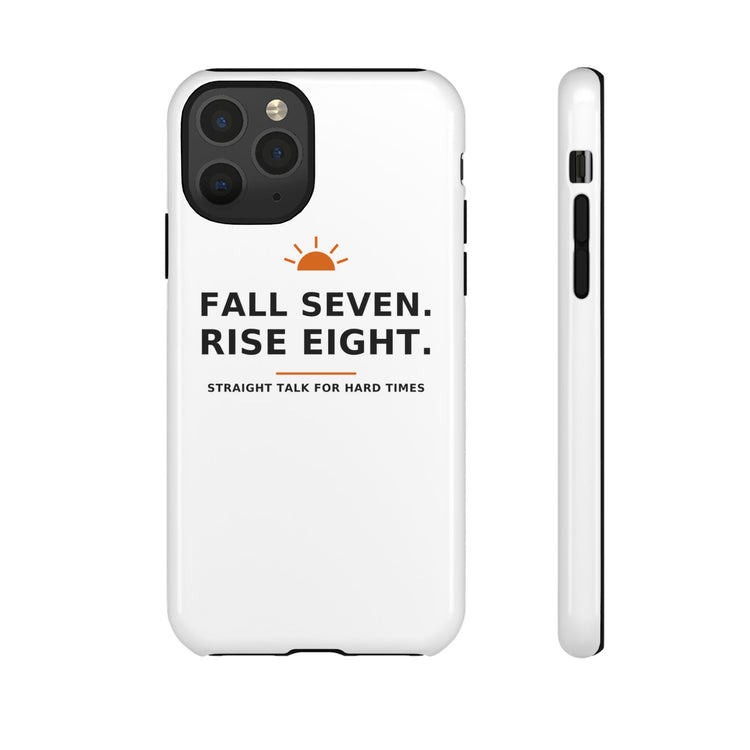 Fall Seven. Rise Eight. — Phone Case