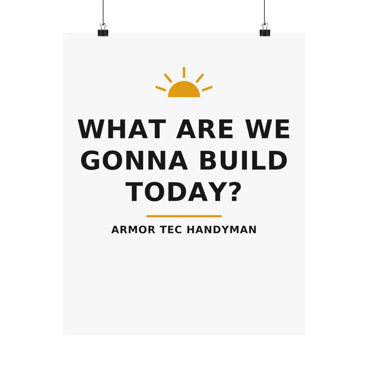 What Are We Gonna Build Today? — Poster