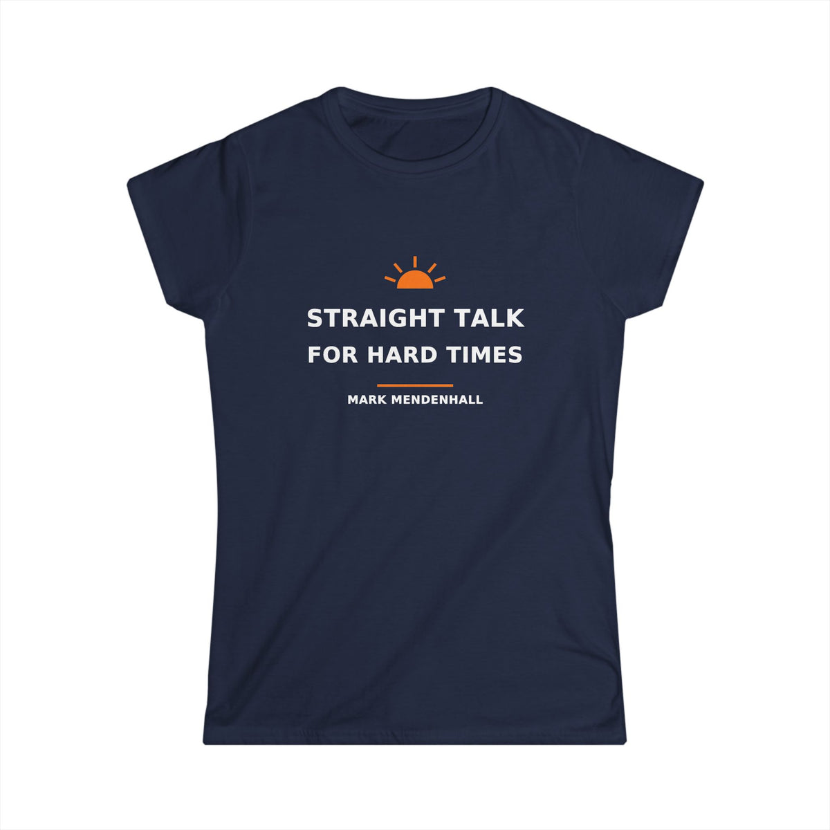 Straight Talk for Hard Times — Women's Tee
