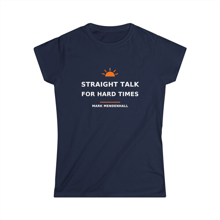 Straight Talk for Hard Times — Women's Tee