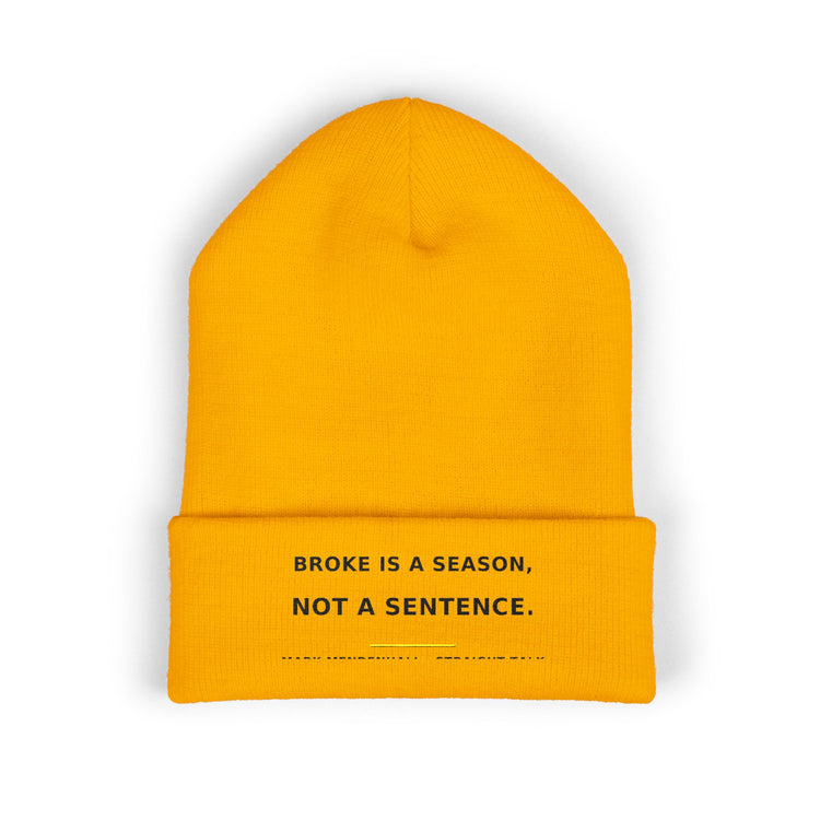 Broke Is a Season, Not a Sentence — Beanie
