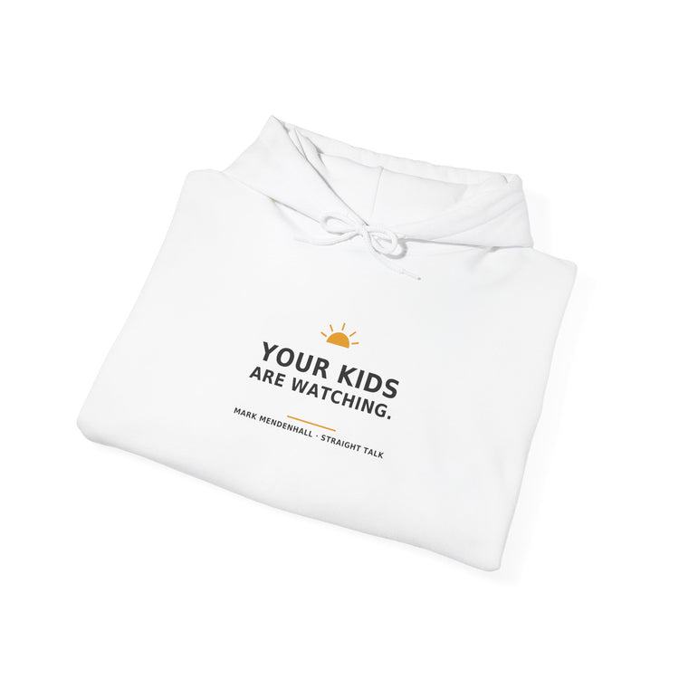 Your Kids Are Watching — Hoodie