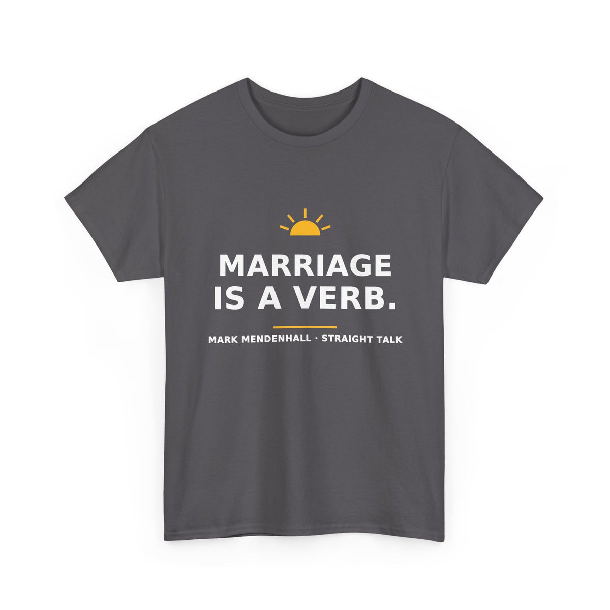 Marriage Is a Verb — Unisex Tee