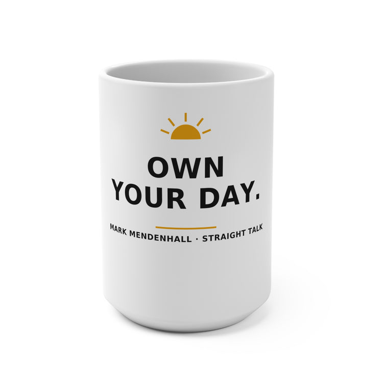 Own Your Day — Mug 15oz