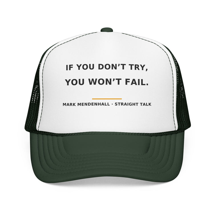 If You Don't Try, You Won't Fail — Trucker Cap