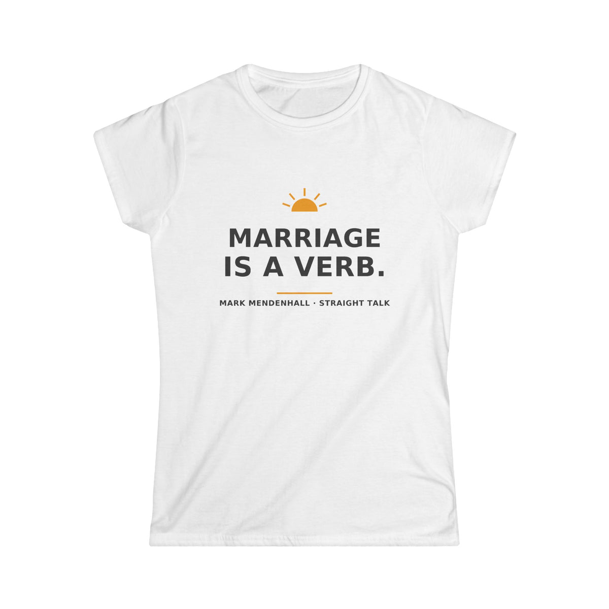Marriage Is a Verb — Women’s Tee
