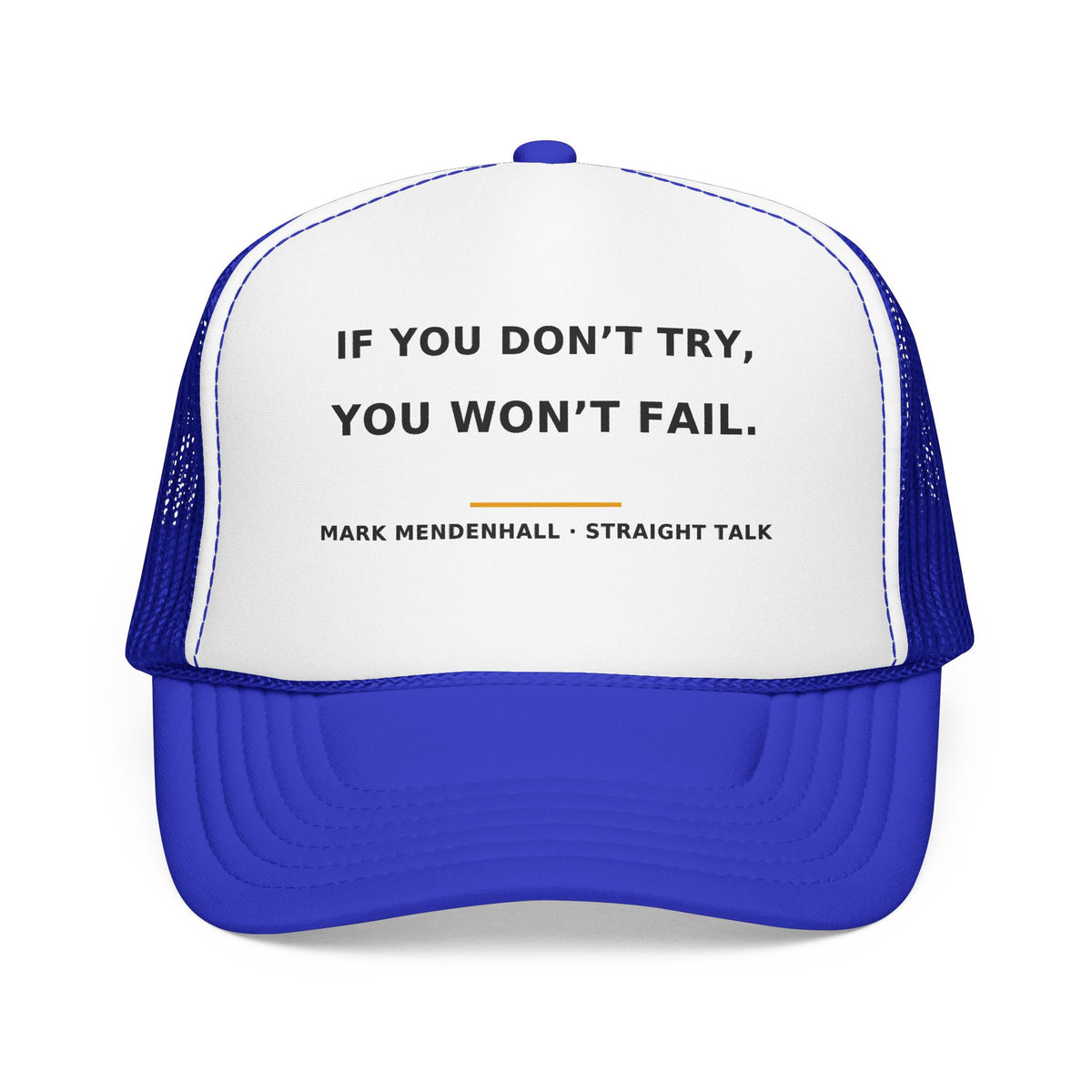 If You Don't Try, You Won't Fail — Trucker Cap