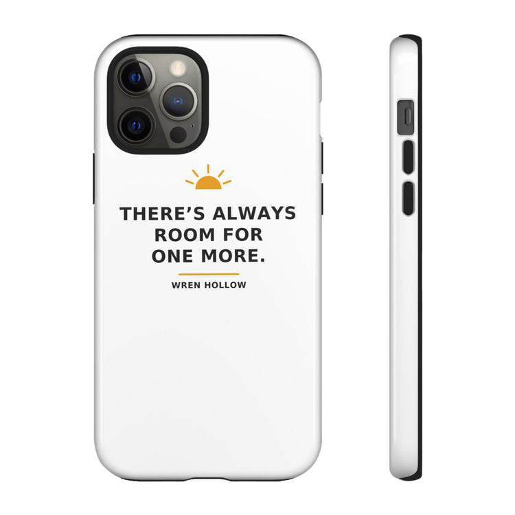 There's Always Room for One More — Phone Case