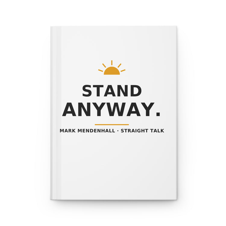 Stand Anyway — Hardcover Journal