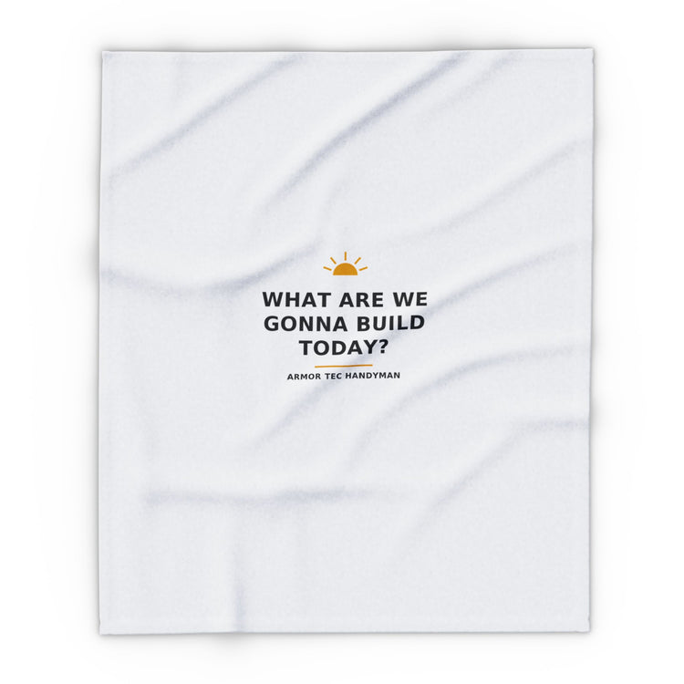 What Are We Gonna Build Today? — Fleece Blanket
