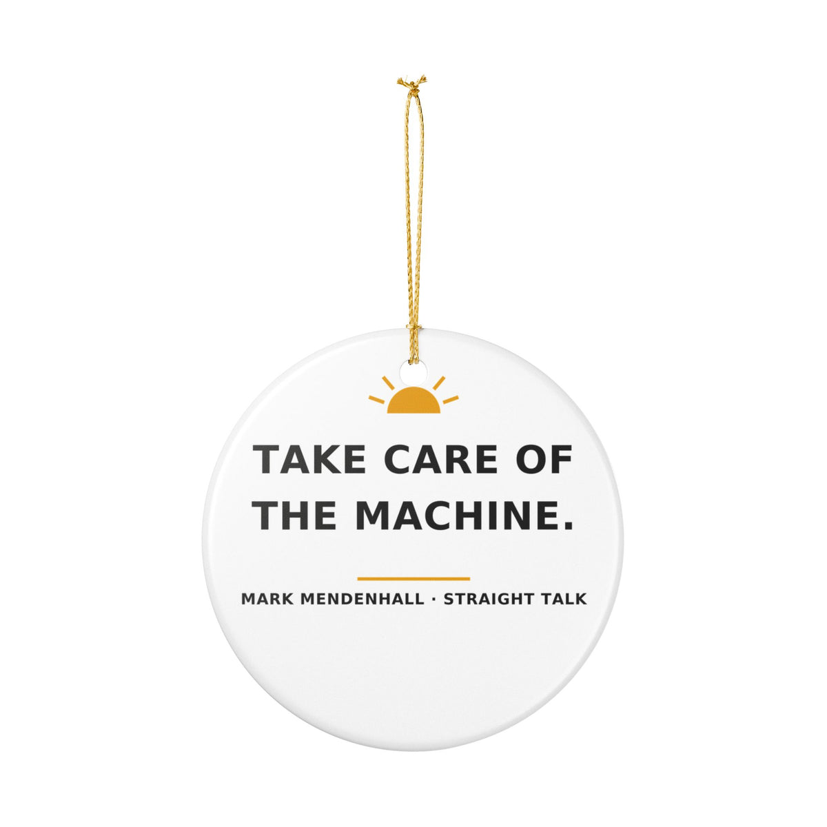 Take Care of the Machine — Christmas Ornament