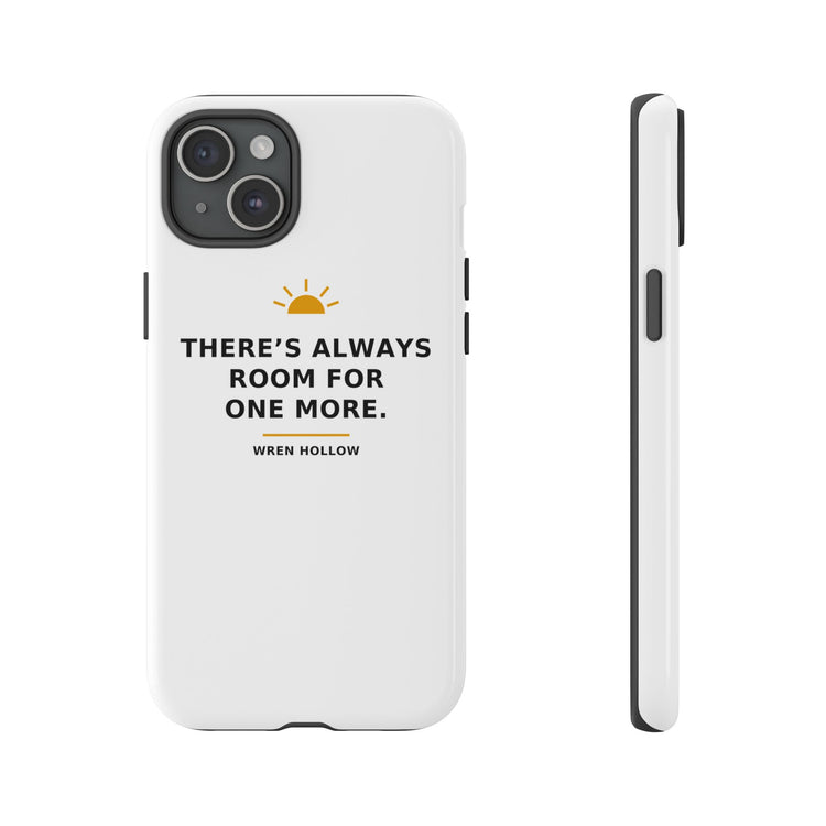 There's Always Room for One More — Phone Case